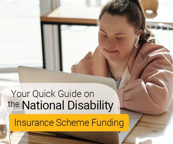 Your Quick Guide on the National Disability Insurance Scheme Funding