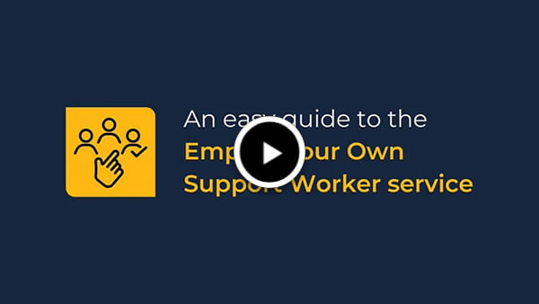 An easy guide to the Employ Your Own Support Worker service